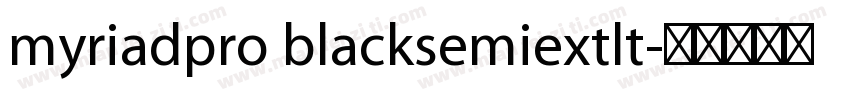 myriadpro blacksemiextlt字体转换